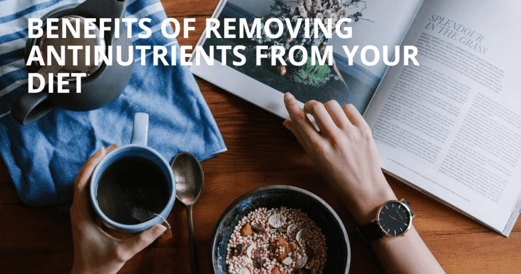 Discover how removing antinutrients such as lectins, phytates, and oxalates can improve your overall health and nutrition. Find out the benefits and reasons for eliminating these compounds from your diet.