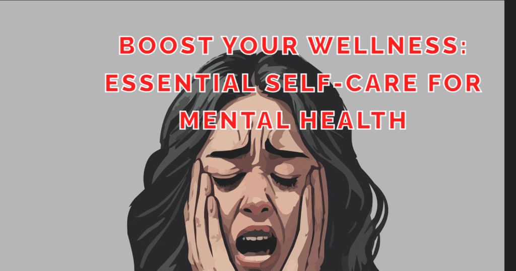 Boost Your Wellness Essential SelfCare for Mental Health, anxiety, depression and stress