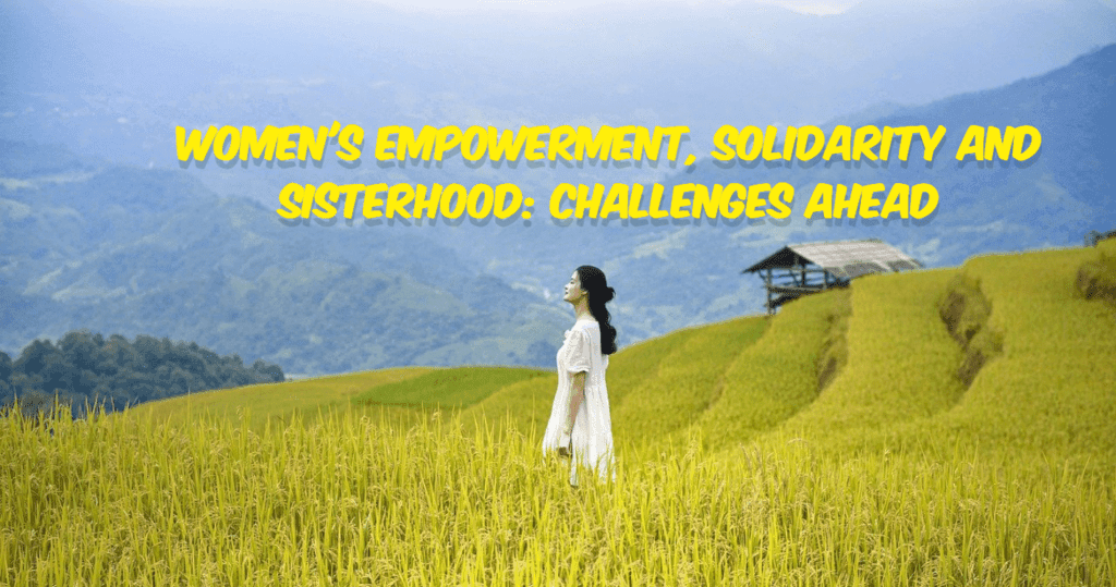 Women's Solidarity, empowerment and Sisterhood