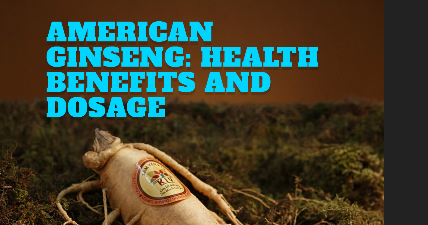 American Ginseng: Health Benefits and Dosage