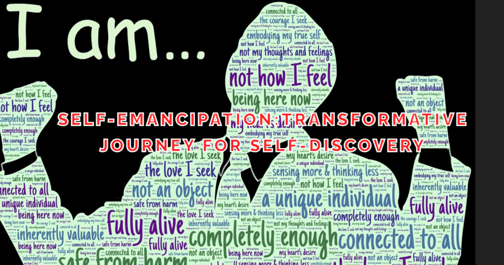Self-emancipation:transformative journey for Self-discovery