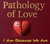Pathology of Love capitalism, patriarchy, and systemic white supremacy existential philosophy, neuroscience, and radical politics,